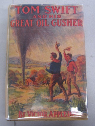 Item #66161 Tom Swift and his Great Oil Gusher or The Treasure of Goby Farm. Victor Appleton
