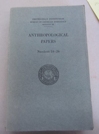 Item #66176 Anthropological Papers, Numbers 19-26. Smithsonian Institution