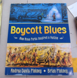 Item #66212 Boycott Blues: How Rosa Parks Inspired a Nation. Andrea Davis Pinkney