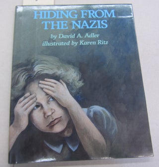 Item #66260 Hiding From the Nazis. David A. Adler
