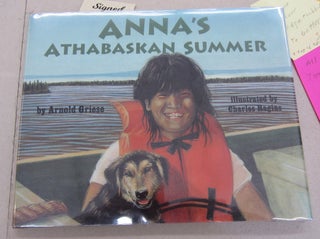 Item #66276 Anna's Athabaskan Summer. Arnold Griese, Charles Ragins