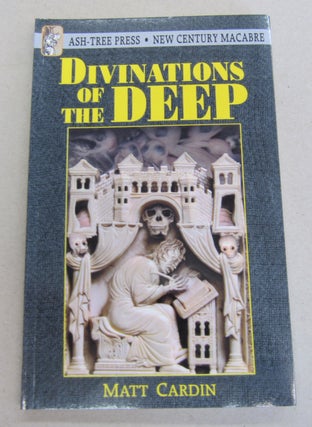 Item #66351 Divinations of the Deep. Matt Cardin
