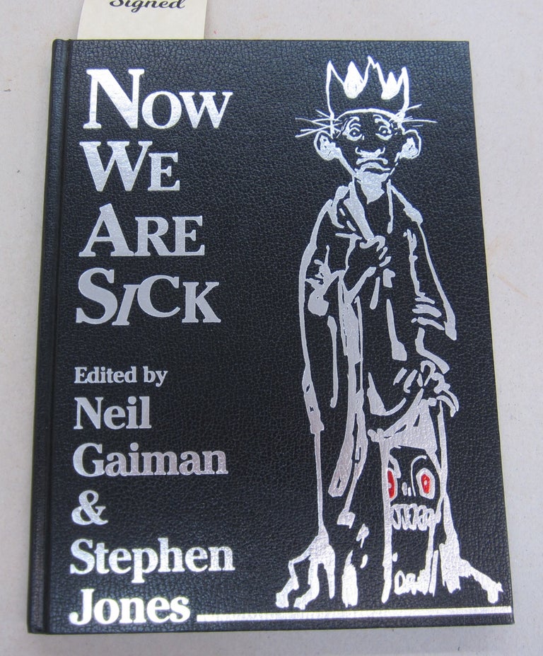 Item #66456 Now We Are Sick; An Anthology of Nasty Verse. Neil Gaiman, Stephen Jones.