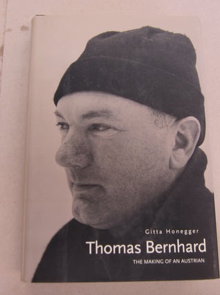 Item #66467 Thomas Bernhard; The Making of an Austrian. Gitta Honegger