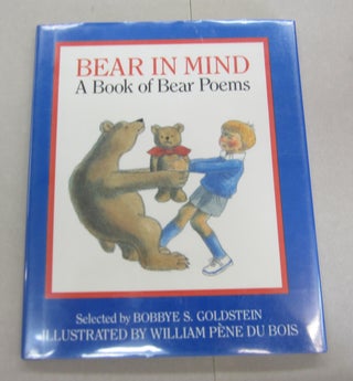 Item #66558 Bear in Mind : A Book of Bear Poems. Bobbye S. Goldstein