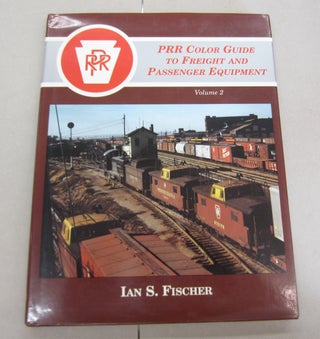 Item #66560 PRR Color Guide to Freight and Passenger Equipment, Volume 2. Ian S. Fischer
