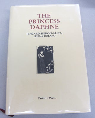 Item #66576 The Princess Daphne. Edward Heron-Allen, Selina Dolaro