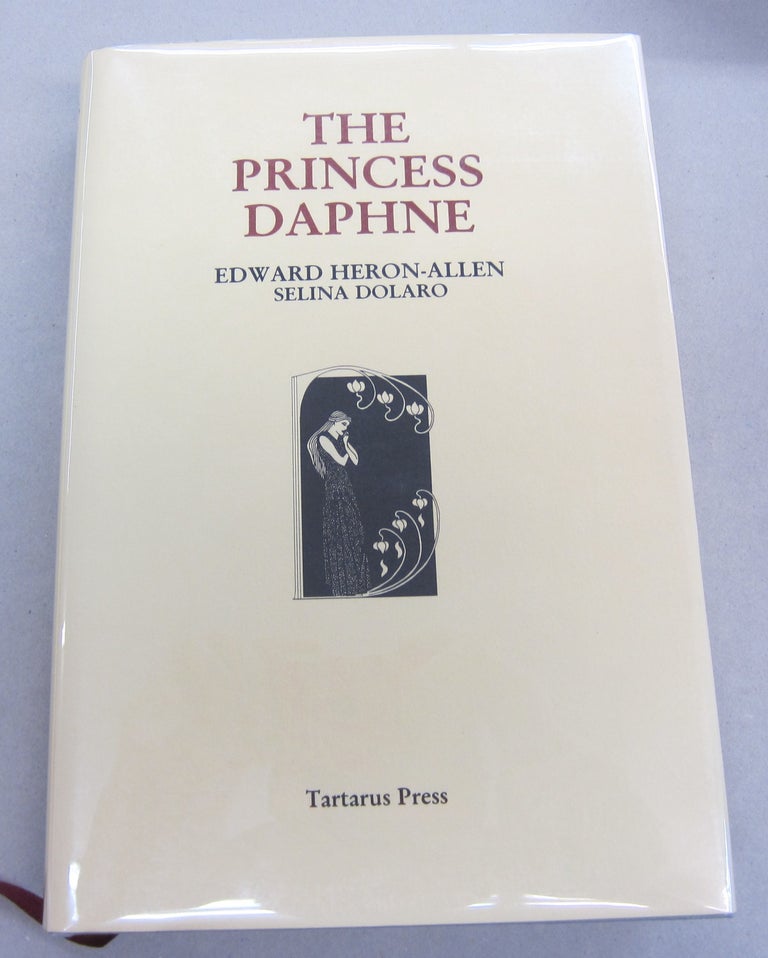 Item #66576 The Princess Daphne. Edward Heron-Allen, Selina Dolaro.