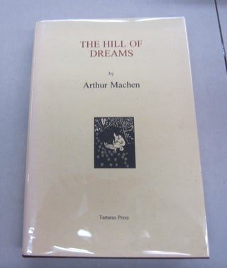 Item #66578 The Hill of Dreams. Arthur Machen