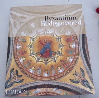 Item #66589 Byzantium Rediscovered. J. B. Bullen
