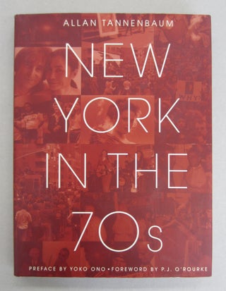 Item #66596 New York in the 70s; SoHo Blues - A Personal Photographic Diary. Allan Tannenbaum,...
