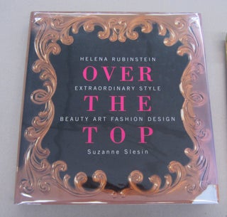 Item #66661 Helena Rubinstein: Over the Top. Suzanne Slesin