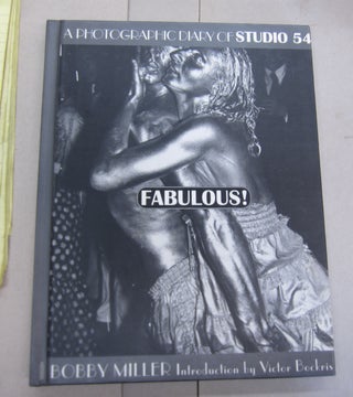 Item #66664 Fabulous! A Photographic Diary of Studio 54. Bobby Miller, Victor Bockris