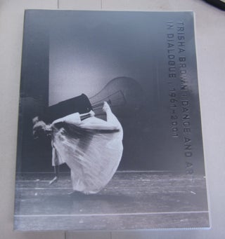 Item #66672 Trisha Brown: Dance and Art in Dialogue, 1961-2001. Roland Aeschlimann, Nancy Graves,...