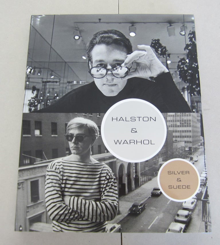 Item #66685 Halston and Warhol: Silver and Suede. Abigail Franzen Sheehan.