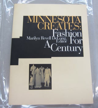 Item #66697 Minnesota Creates Fashion For A Century. Marilyn Revell DeLong