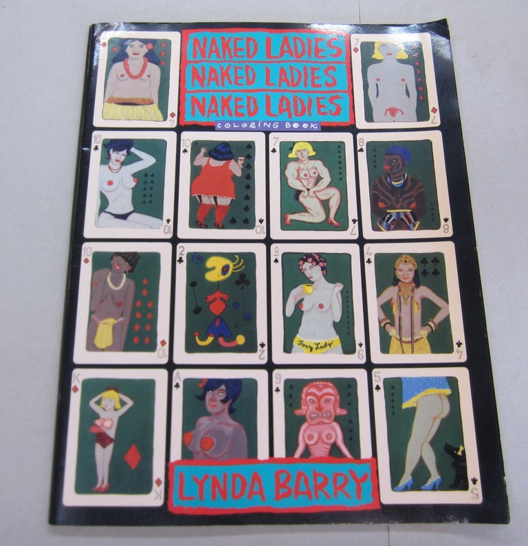 Item #66700 Naked Ladies, Naked Ladies, Naked Ladies Coloring Book. Lynda Barry.