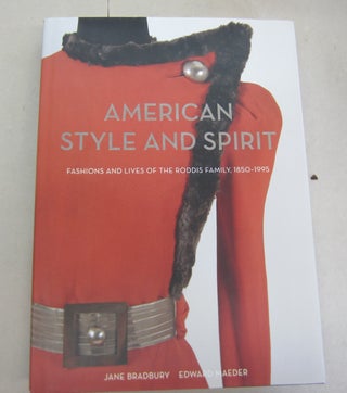 Item #66713 American Style and Spirit: The Fashions and Lives of the Roddis Family, 1850-1995....