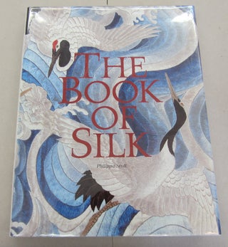 Item #66747 The Book of Silk. Philippa Scott