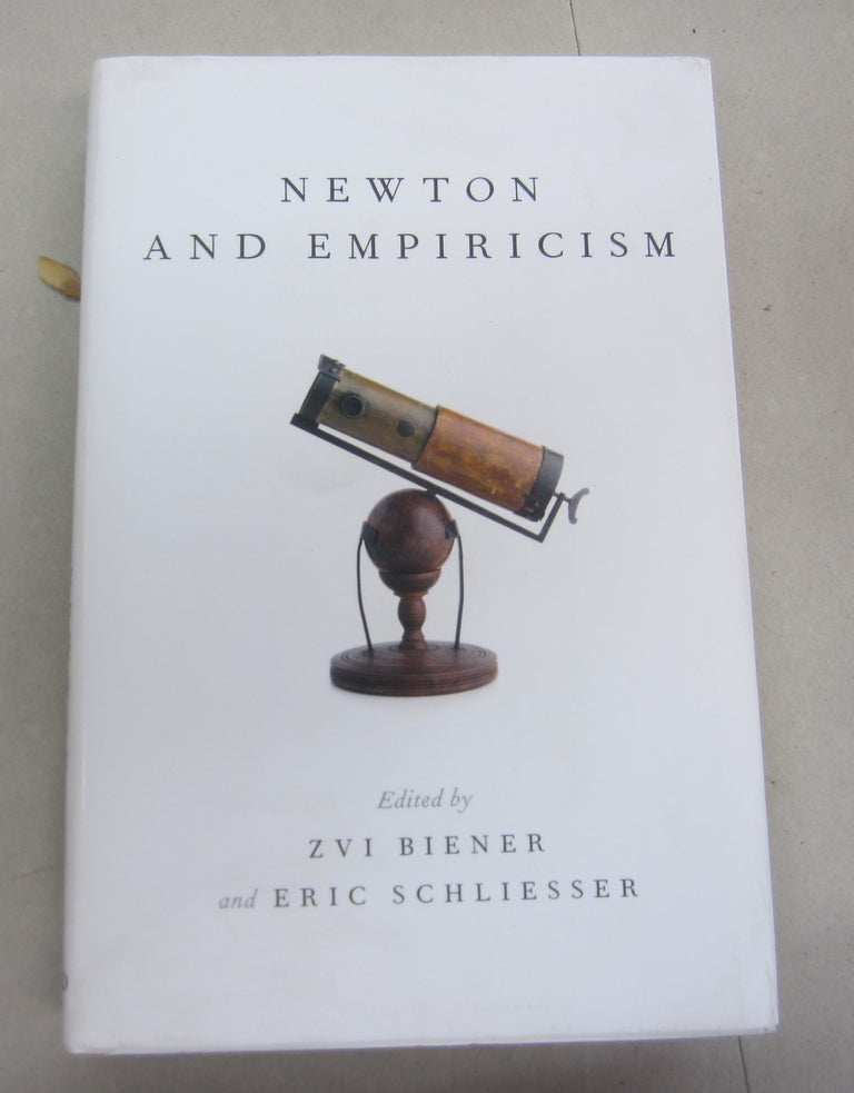 Item #66803 Newton and Empiricism. Zvi Biener, Eric Schliesser.