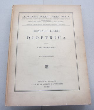 Item #66866 Leonhardi Euleri Dioptrica Volumen Posterius IV Continens Libri Secundi Sectionem...