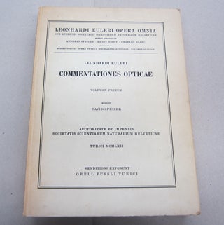 Item #66867 Leonhardi Euleri Commentationes Opticae Volumem Primum V: Auctoritate et Impensis,...