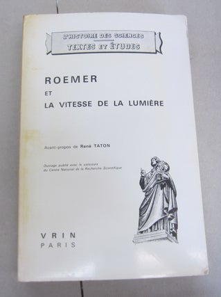 Item #66899 Roemer et La Vitesse de la Lumière; Paris 16 et 17 Juin 1976. René Taton,...