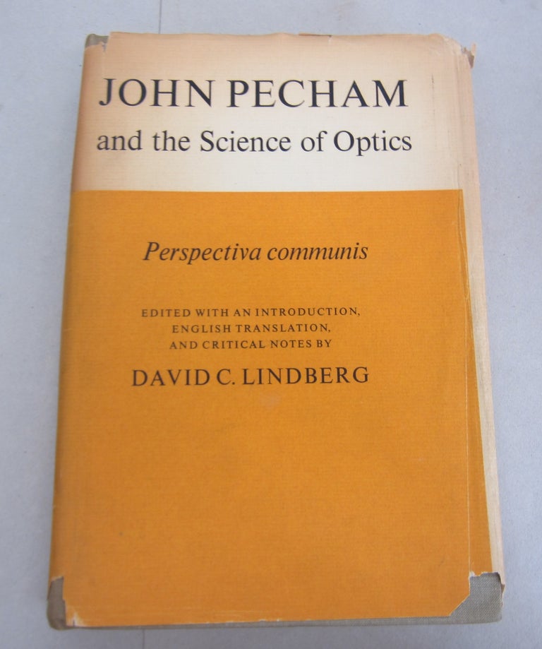 Item #66901 John Pecham and the Science of Optics. John Pecham, David C. Lindberg.