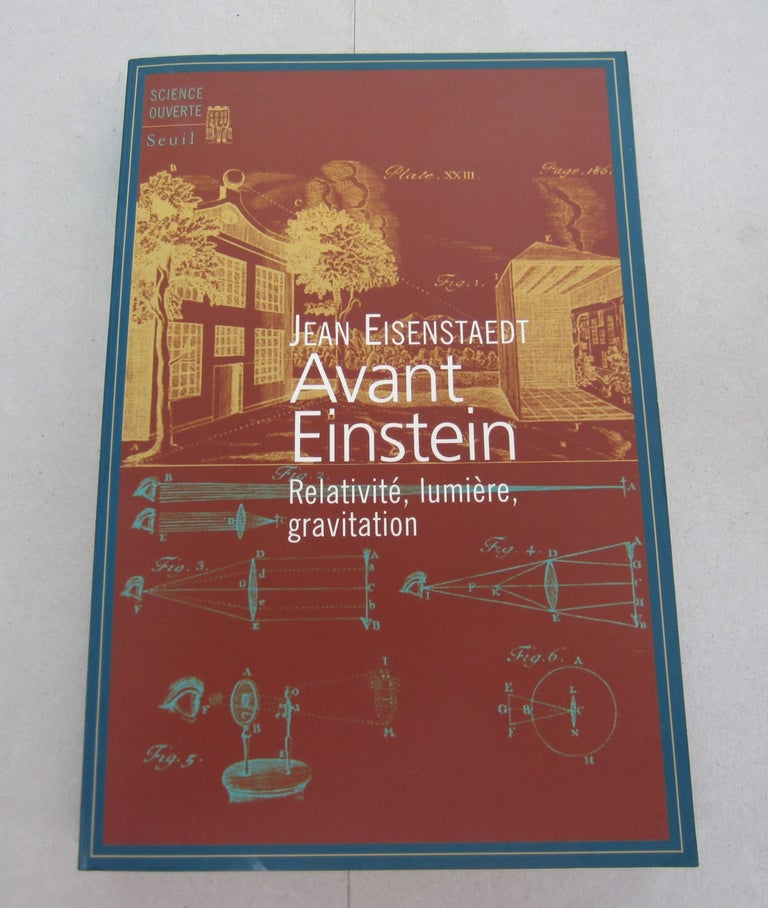 Item #66916 Avant Einstein; Relativité, Lumière, Gravitation. Jean Eisenstaedt.