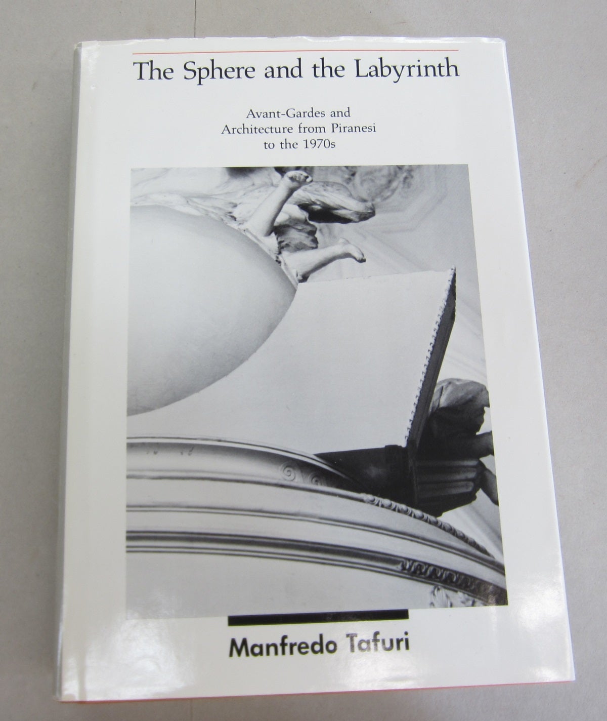 THE SPHERE AND THE LABYRINTH Avant-Gardes and Architecture from