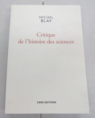 Item #67003 Critique de l'histoire des sciences. Michel Blay