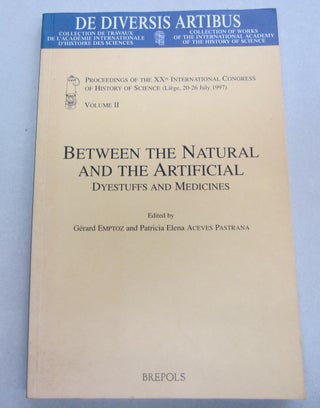 Item #67043 Between the Natural and the Artificial. Dyestuffs and Medicines. Gérard...