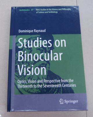 Item #67069 Studies on Binocular Vision; Optics, Vision and Perspective fromt he Thirteenth to...