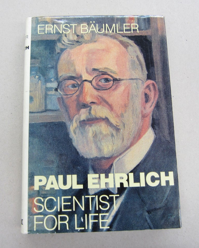 Item #67097 Paul Ehrlich: Scientist for Life. Ernest Baumler, Grant Edwards.