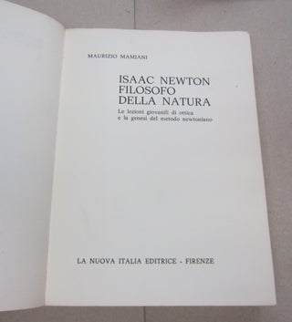 Isaac Newton Filosofo Della Natura; Le lezioni giovanili di ottica e la genesi del metodo newtoniano