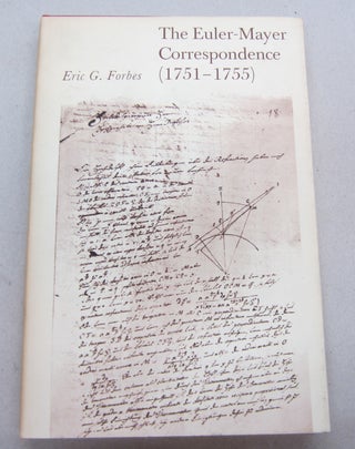 Item #67209 The Euler-Mayer Correspondence (1751-1755); A New Perspective on Eighteenth-Century...