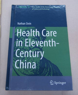Item #67246 Health Care in Eleventh-Century China: 43 (Archimedes, 43). Nathan Sivin