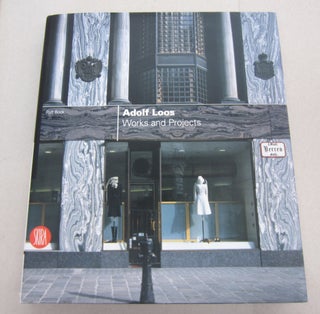 Item #67262 Adolf Loos: Works and Projects. Ralf Bock