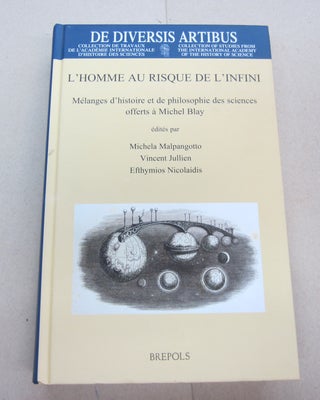 Item #67290 L'Homme Au Risque de l'Infini : Melanges d'Histoire Et de Philosophie Des Sciences...