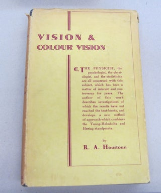 Item #67325 Vision & Colour Vision. R. A. Houstoun