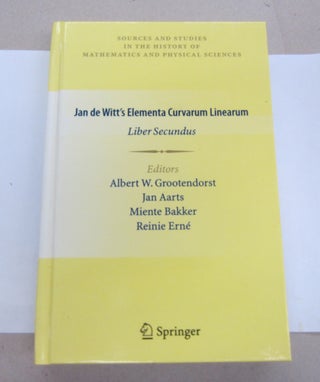 Item #67389 Jan de Witt’s Elementa Curvarum Linearum Liber Secundus. Jan de Witt, Albert W....