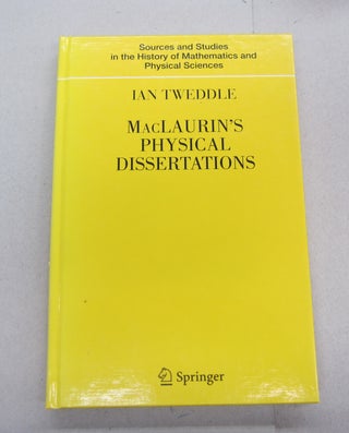 Item #67392 MacLaurin's Physical Dissertations. Ian Tweddle