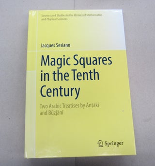 Item #67394 Magic Squares in the Tenth Century: Two Arabic Treatises by Antaki and Buzjani....