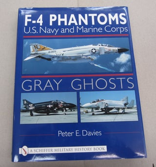 Item #67410 Gray Ghosts, U.S. Navy Marine Corps F-4 Phantoms: U.S. Navy and Marine Corps F-4...