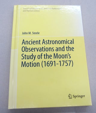 Item #67424 Ancient Astronomical Observations and the Study of the Moon's Motion (1691-1757)....