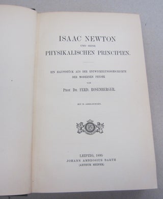 Isaac Newton und Seine Physikalischen Principien.