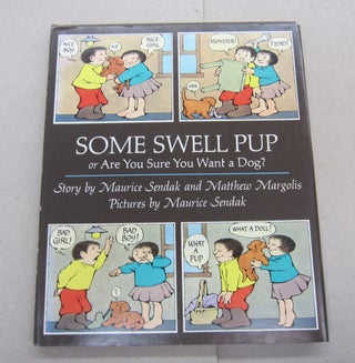 Item #67456 Some Swell Pup Or Are You Sure You Want a Dog? Maurice Sendak, Matthew Margolis
