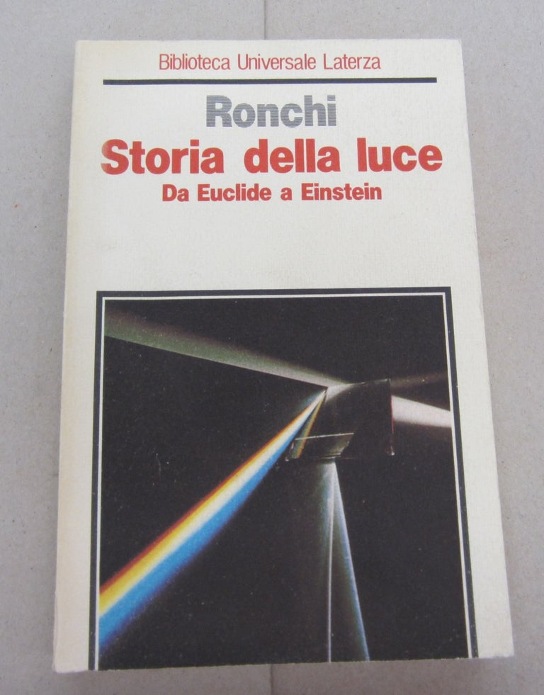 Item #67483 Storia Della Luce; Da Euclide A Einstein. Vasco Rinchi.