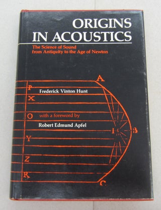 Item #67487 Origins in Acoustics; The Science of Sound from Antiquity to the Age of Newton....