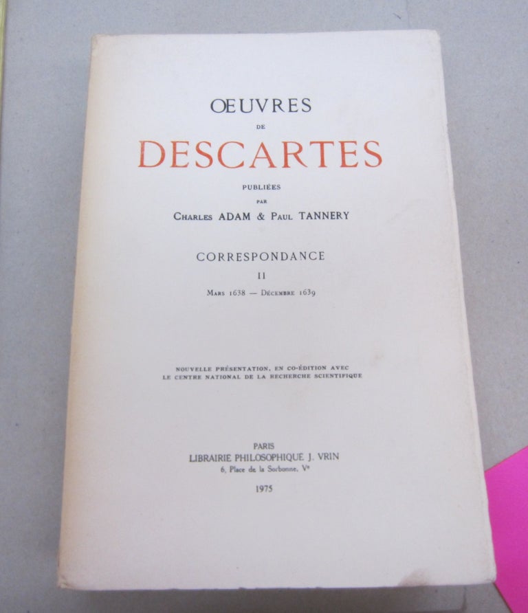 Item #67561 Œuvres de Descartes: Correspondance II (mars 1638 - décembre 1639). René Descartes, Charles Adam, Paul Tannery.
